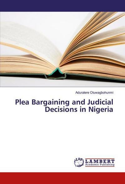 Plea Bargaining and Judicial Decisions in Nigeria