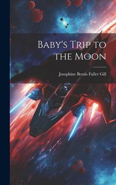 Baby’s Trip to the Moon