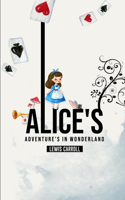 Alice’s Adventures in Wonderland