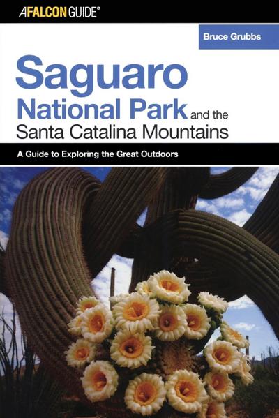 A FalconGuide  to Saguaro National Park and the Santa Catalina Mountains