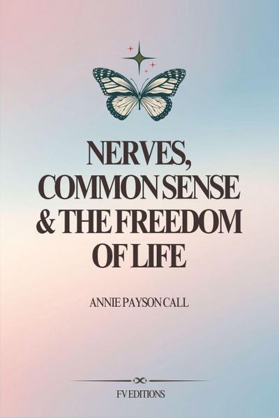 Nerves, Common Sense and The Freedom of Life