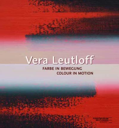 Vera Leutloff: Farbe in Bewegung/ Colour in Motion
