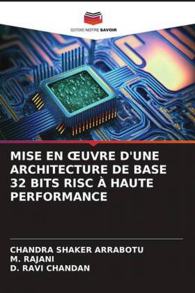MISE EN ¿UVRE D’UNE ARCHITECTURE DE BASE 32 BITS RISC À HAUTE PERFORMANCE