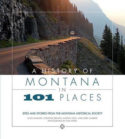 A History of Montana in 101 Places