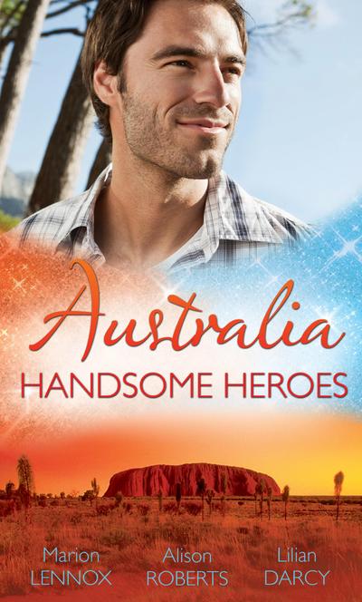 Australia: Handsome Heroes: His Secret Love-Child (Crocodile Creek 24-hour Rescue, Book 1) / The Doctor’s Unexpected Proposal (Crocodile Creek 24-hour Rescue, Book 2) / Pregnant with His Child (Crocodile Creek 24-hour Rescue, Book 3)