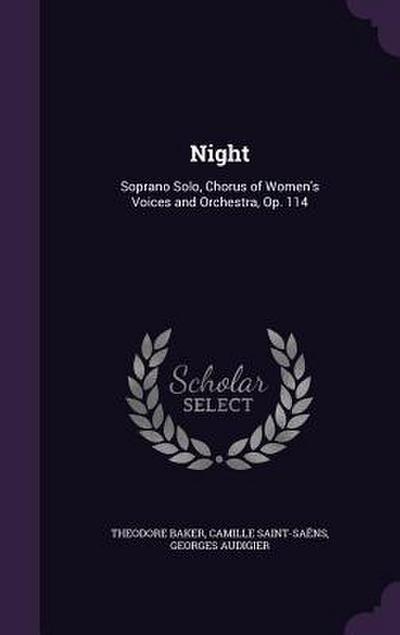 Night: Soprano Solo, Chorus of Women’s Voices and Orchestra, Op. 114