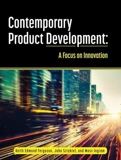 Contemporary Product Development: A Focus on Innovation