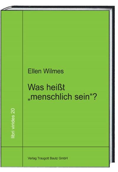Was heißt ’menschlich sein’?
