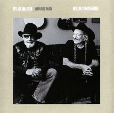 Workin’ Man: Willie Sings Merle