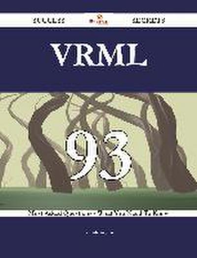 VRML 93 Success Secrets - 93 Most Asked Questions On VRML - What You Need To Know