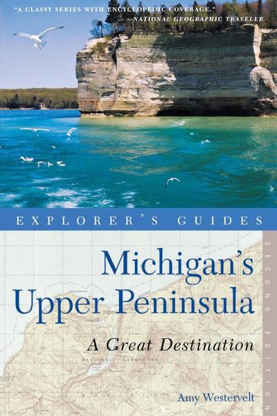 Explorer’s Guide Michigan’s Upper Peninsula