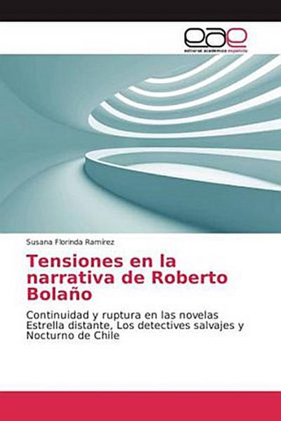 Tensiones en la narrativa de Roberto Bolaño