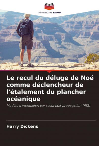 Le recul du déluge de Noé comme déclencheur de l’étalement du plancher océanique