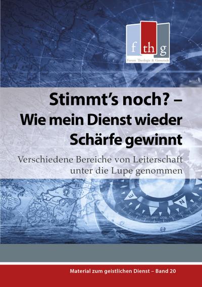 Stimmt’s noch? - Wie mein Dienst wieder Schärfe gewinnt