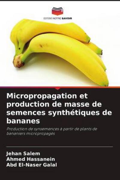Micropropagation et production de masse de semences synthétiques de bananes
