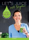 Let’s Juice mit Sophie