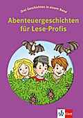 Klett Abenteuergeschichten für Lese-Profis: Die kleinen Lesedrachen, Drei Geschichten in einem Band, Erstlesen, Leseanfänger