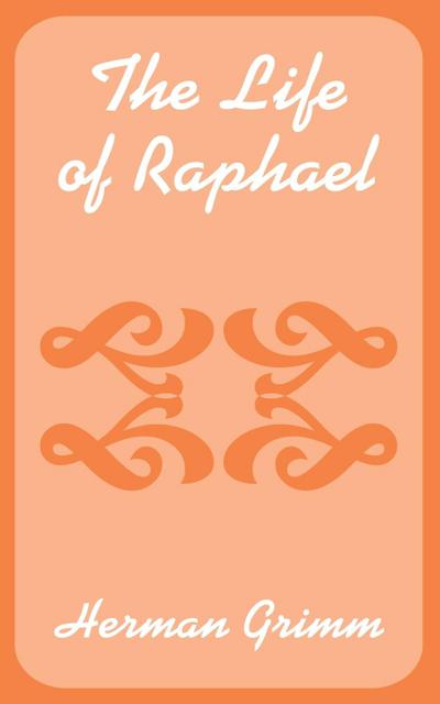 Life of Raphael, The