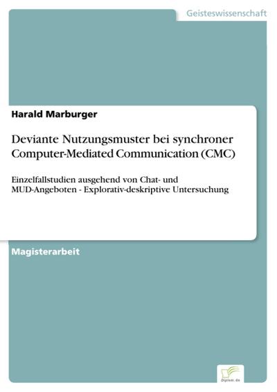 Deviante Nutzungsmuster bei synchroner Computer-Mediated Communication (CMC)