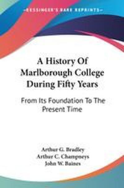 A History Of Marlborough College During Fifty Years