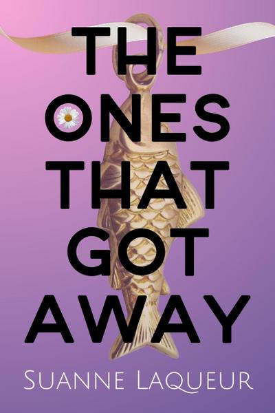 The Ones That Got Away: A Collection of Lost Fish Tales (The Fish Tales, #4)