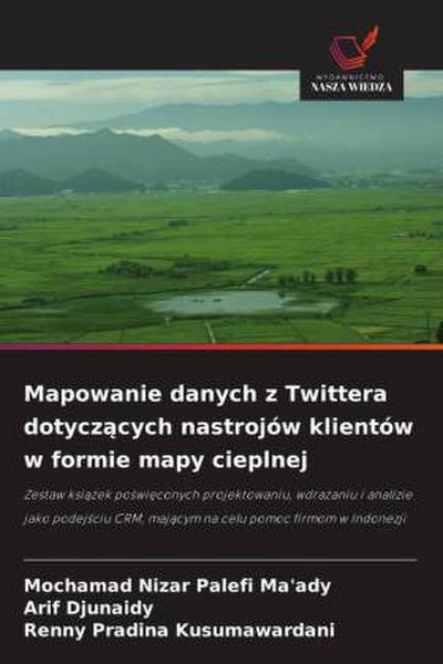 Mapowanie danych z Twittera dotycz¿cych nastrojów klientów w formie mapy cieplnej