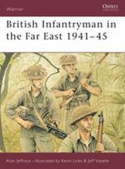 British Infantryman in the Far East 1941-45