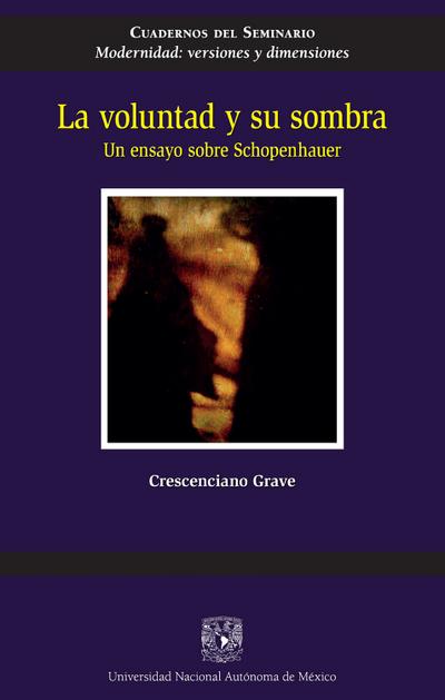 La voluntad y su sombra. Un ensayo sobre Schopenhauer