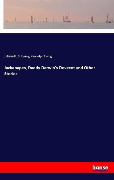 Jackanapes, Daddy Darwin’s Dovecot and Other Stories