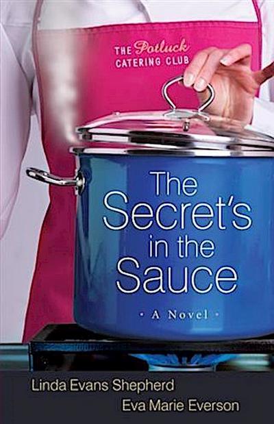 Secret’s in the Sauce (The Potluck Catering Club Book #1)
