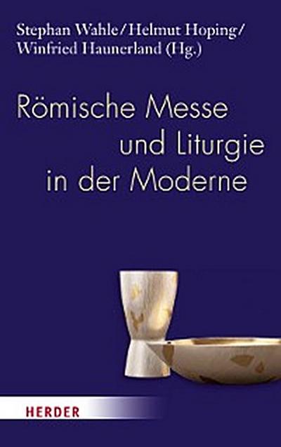 Römische Messe und Liturgie in der Moderne