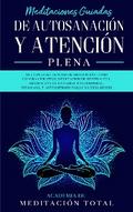 Meditaciones Guiadas de Autosanación y Atención Plena: