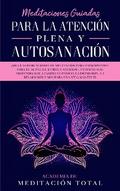 Meditaciones Guiadas Para La Atención Plena y Autosanación