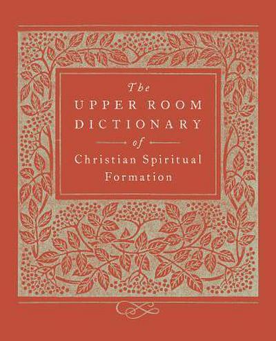 The Upper Room Dictionary of Christian Spiritual Formation