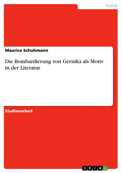 Die Bombardierung von Gernika als Motiv in der Literatur