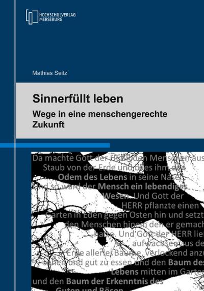 Sinnerfülltes Leben - Wege in eine menschengerechte Zukunft