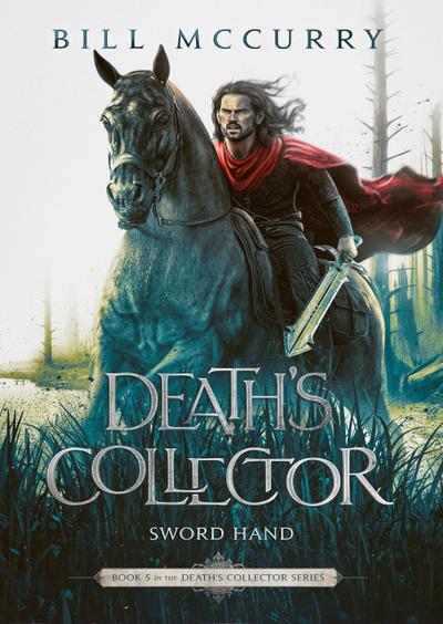 Death’s Collector: Sword Hand (The Death Cursed Wizard, #5)
