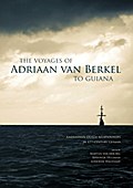 The Voyages of Adriaan van Berkel to Guiana