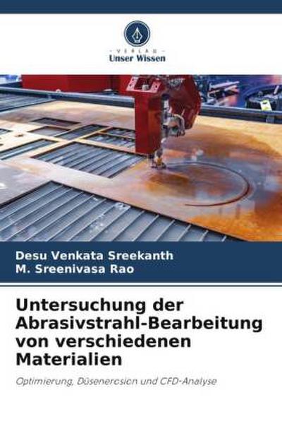 Untersuchung der Abrasivstrahl-Bearbeitung von verschiedenen Materialien