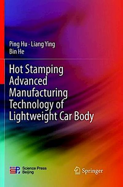 Hot Stamping Advanced Manufacturing Technology of Lightweight Car Body