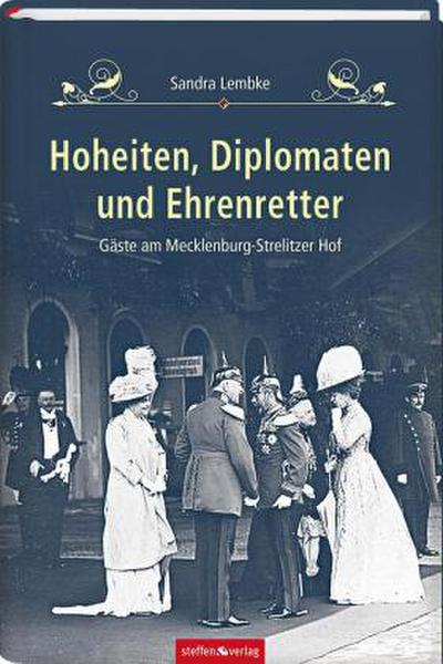 Hoheiten, Diplomaten und Ehrenretter