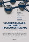 Vulnerabilidade, Inclusão e Hiperconectividade - Anais do XVII Congresso Brasileiro de Direito do Consumidor - 1ª Ed - 2026