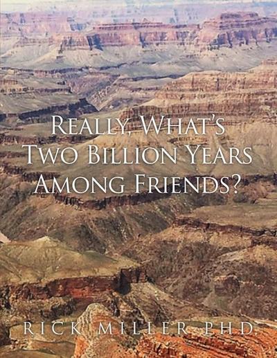 Really, What’s Two Billion Years Among Friends?