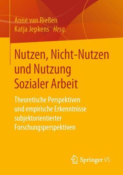 Nutzen, Nicht-Nutzen und Nutzung Sozialer Arbeit
