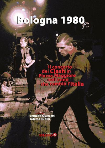 Bologna 1980. Il concerto dei Clash in Piazza Maggiore nell’anno che cambiò l’Italia