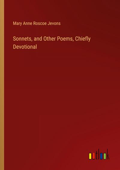Sonnets, and Other Poems, Chiefly Devotional