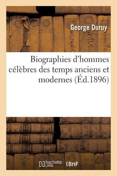 Biographies d’Hommes Célèbres Des Temps Anciens Et Modernes