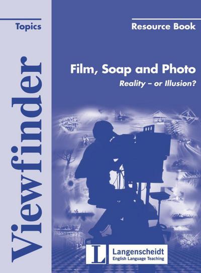 Viewfinder Topics Film, Soap and Photo, Resource Book