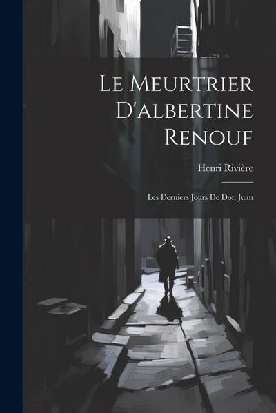 Le Meurtrier D’albertine Renouf