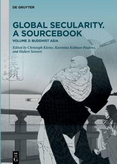 Global Secularity. A Sourcebook Buddhist Asia
